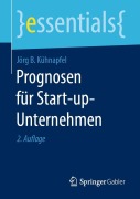 Cover-Bild zum Titel 'Prognosen für Start-up-Unternehmen' von 'Jörg B. Kühnapfel'
