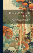 Cover-Bild zum Titel 'The Voyage of H.M.S Challenger' von 'Anonymous'