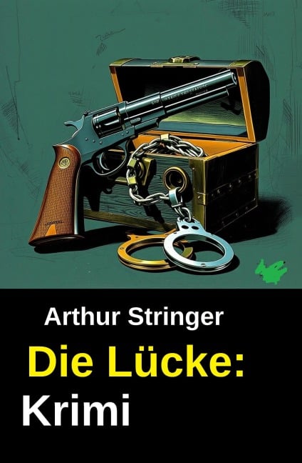 Die Lücke: Krimi - Arthur Stringer