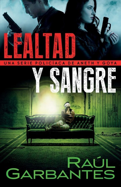 Lealtad y sangre - Raúl Garbantes