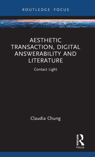 Aesthetic Transaction, Digital Answerability and Literature - Claudia Chung