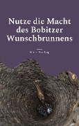 Nutze die Macht des Bobitzer Wunschbrunnens - Mutter Hautberg