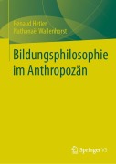 Cover-Bild zum Titel 'Bildungsphilosophie im Anthropozän' von 'Renaud Hetier, Nathanaël Wallenhorst'