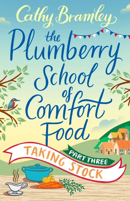 The Plumberry School of Comfort Food - Part Three - Cathy Bramley