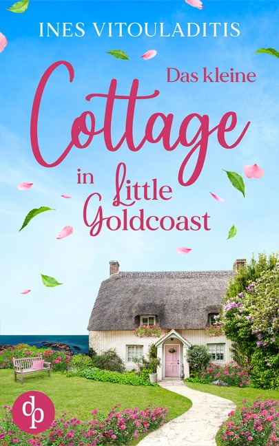 Das kleine Cottage in Little Goldcoast | Ein Kleinstadt Liebesroman zum Wohlfühlen - Ines Vitouladitis