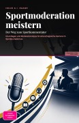 Cover-Bild zum Titel 'Sportmoderation meistern' von 'Inuus A. I. Saage'