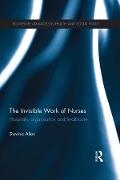 Cover-Bild zum Titel 'The Invisible Work of Nurses' von 'Davina Allen'