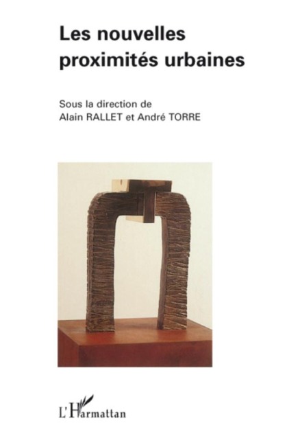 Les nouvelles proximités urbaines - André Torre