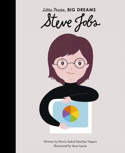 Little People, Big Dreams: Steve Jobs - Maria Isabel Sanchez Vegara