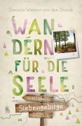 Cover-Bild zum Titel 'Siebengebirge. Wandern für die Seele' von 'Danielle Wiesner-von den Driesch'