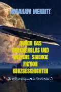 Cover-Bild zum Titel 'DURCH DAS DRACHENGLAS UND WEITERE SCIENCE FICTION KURZGESCHICHTEN' von 'Abraham Merritt'
