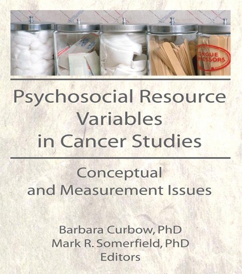 Psychosocial Resource Variables in Cancer Studies - Mark R Somerfield, Barbara Curbow