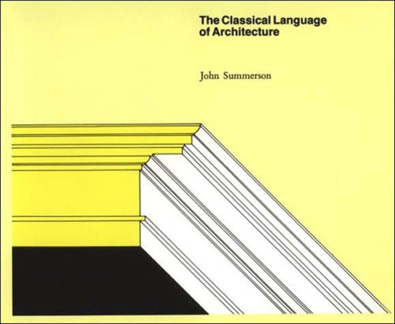 The Classical Language of Architecture - John Summerson