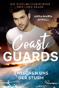Coast Guards - Zwischen uns der Sturm - Anna-Maria Atwell