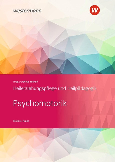 Heilerziehungspflege und Heilpädagogik. Schulbuch. Psychomotorik - Josef Möllers, Stefan Krabs