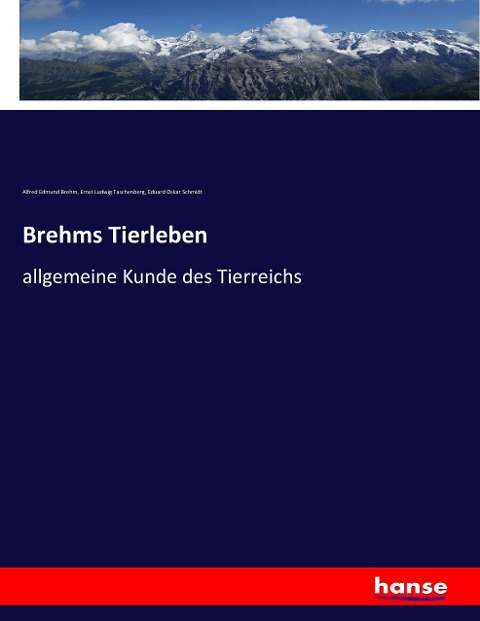 Brehms Tierleben - Alfred Edmund Brehm, Ernst Ludwig Taschenberg, Eduard Oskar Schmidt