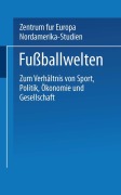 Cover-Bild zum Titel 'Fußballwelten' von 'Klaus Stolz, Undine Ruge, Peter Lösche'
