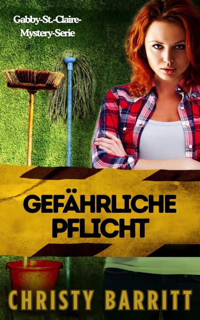 Gefährliche Pflicht (Gabby-St.-Claire-Mystery-Serie, #1) - Christy Barritt