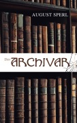 Cover-Bild zum Titel 'Der Archivar' von 'August Sperl'