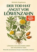 Cover-Bild zum Titel 'Der Tod hat Angst vor Löwenzahn' von 'Michelle Ziegelmann'