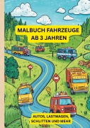 Cover-Bild zum Titel 'Malbuch Fahrzeuge ab 3 Jahren: Autos, Lastwagen, Schlitten und mehr' von 'Babi Mehrabi'