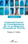 Cover-Bild zum Titel 'Contextualisation de l'enseignement de la grammaire française et Tunisie' von 'Kalai'