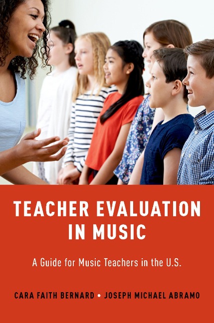 Teacher Evaluation in Music - Cara Faith Bernard, Joseph Michael Abramo