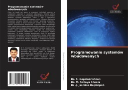 Cover-Bild zum Titel 'Programowanie systemów wbudowanych' von 'S. Gopalakrishnan, M. Sahaya Sheela, . J. Jasmine Hephzipah'