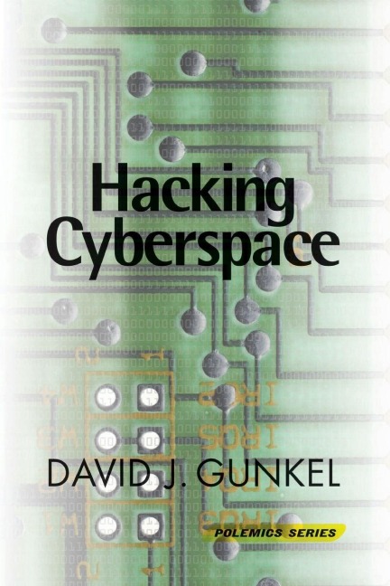 Hacking Cyberspace - David J. Gunkel