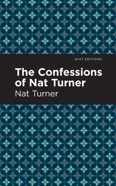 The Confessions of Nat Turner - Nat Turner