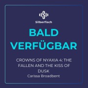 Cover-Bild zum Titel 'The Fallen and the Kiss of Dusk (Crowns of Nyaxia 4)' von 'Carissa Broadbent'