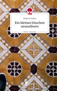 Cover-Bild zum Titel 'Ein kleines bisschen neurodivers. Life is a Story - story.one' von 'Stefania Orefice'