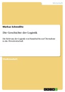 Cover-Bild zum Titel 'Die Geschichte der Logistik' von 'Markus Schnedlitz'