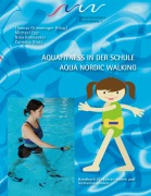 Cover-Bild zum Titel 'Aqua Fitness in der Schule & Aqua Nordic Walking' von 'Cornelia Glatz, Nina Bohnacker, Michael Epp'