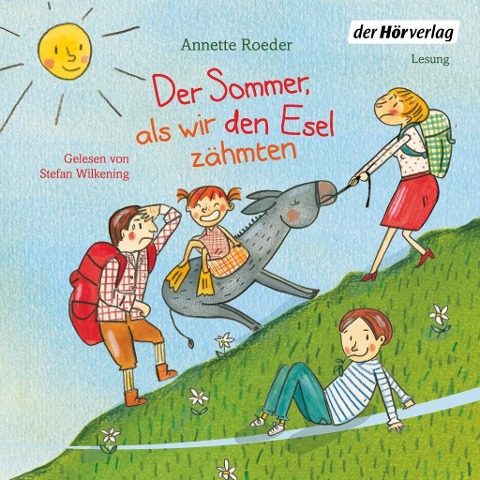 Der Sommer, als wir den Esel zähmten - Annette Roeder