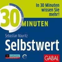 30 Minuten Selbstwert - Sebastian Mauritz