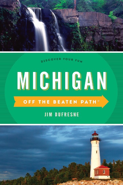Michigan Off the Beaten Path® - Jim Dufresne