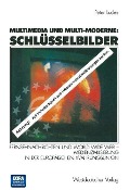 Cover-Bild zum Titel 'Multimedia und Multi-Moderne: Schlüsselbilder' von 'Peter Ludes'