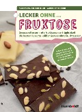Cover-Bild zum Titel 'Lecker ohne... Fruktose' von 'Alexandra Hirschfelder, Sabine Offenborn'