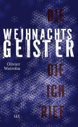 Die Weihnachtsgeister, die ich rief - Olivier Watroba