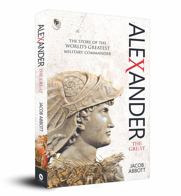 Alexander the Great - Jacob Abbott