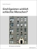 Cover-Bild zum Titel 'Sind Egoisten wirklich schlechte Menschen?' von 'Guido Edwards'