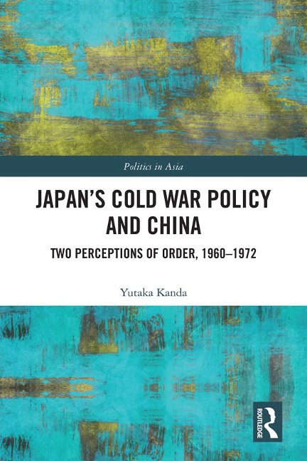 Japan's Cold War Policy and China - Yutaka Kanda