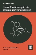 Kurze Einführung in die Chemie der Heterocyclen - Ulrich Wolf