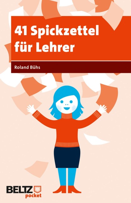 41 Spickzettel für Lehrer - Roland Bühs
