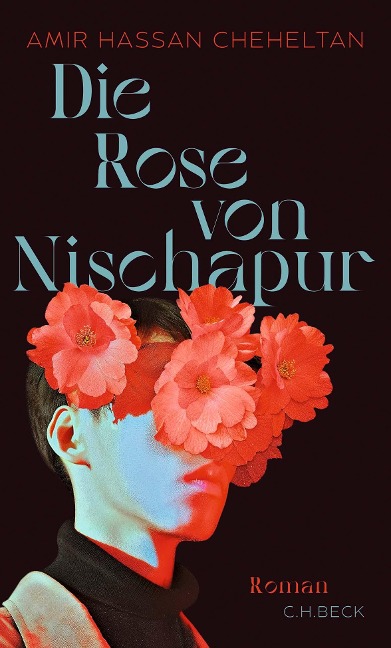 Die Rose von Nischapur - Amir Hassan Cheheltan