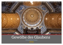 Cover-Bild zum Titel 'Gewölbe des Glaubens - Kirchendecken Europas (Wandkalender 2026 DIN A3 quer), CALVENDO Monatskalender' von 'Karsten Rahn'