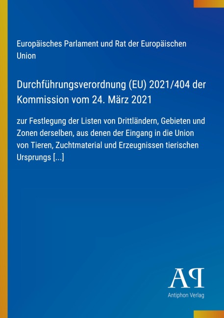 Durchführungsverordnung (EU) 2021/404 der Kommission vom 24. März 2021 - Europäisches Parlament und Rat der Europäischen Union