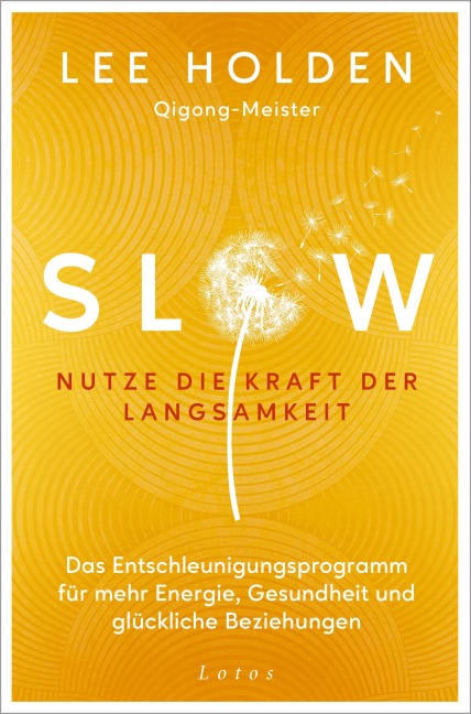 Slow. Nutze die Kraft der Langsamkeit - Lee Holden