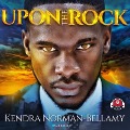 Cover-Bild zum Titel 'Upon This Rock Lib/E' von 'Kendra Norman-Bellamy'